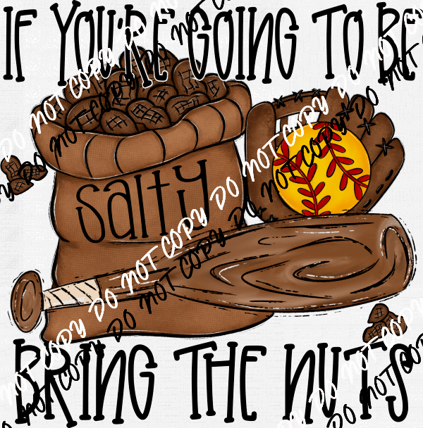Going to be Salty Bring the Nuts (Choose Sport) DTF Transfer - We Print U Press DTF Transfers