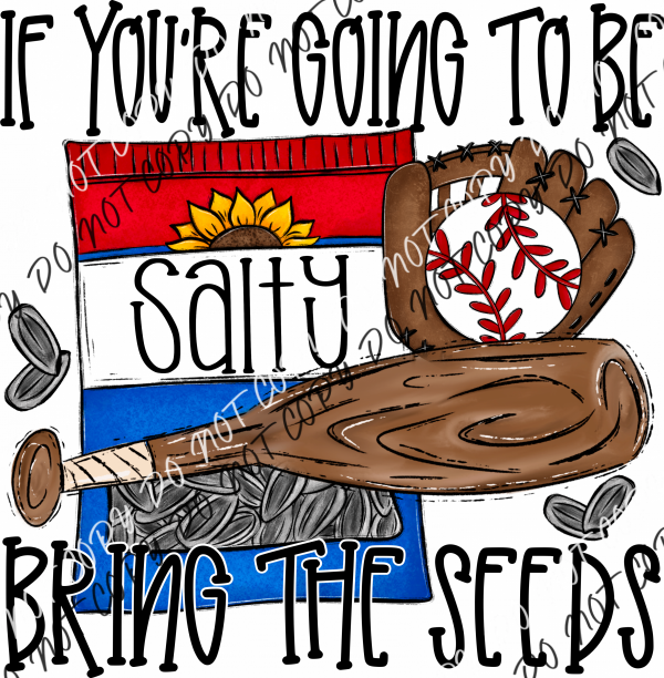 Going To Be Salty Bring The Seeds (Choose Sport) Dtf Transfer Pocket Size 3”X3” / Baseball