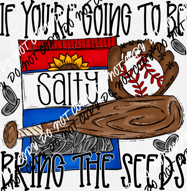 Going to be Salty Bring the Seeds (Choose Sport) DTF Transfer - We Print U Press DTF Transfers