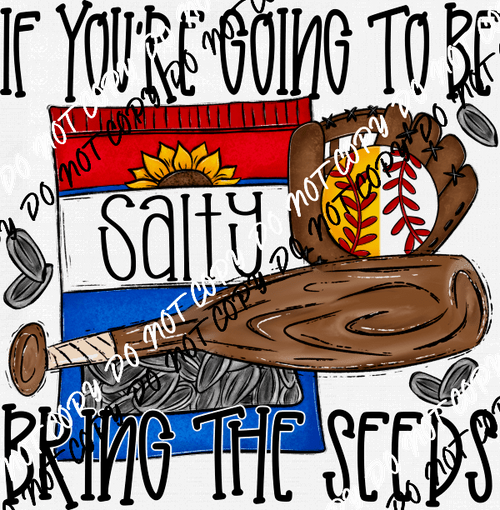 Going to be Salty Bring the Seeds (Choose Sport) DTF Transfer - We Print U Press DTF Transfers
