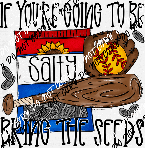 Going to be Salty Bring the Seeds (Choose Sport) DTF Transfer - We Print U Press DTF Transfers