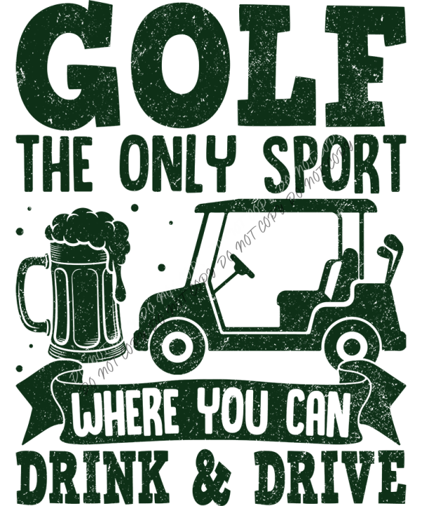 golf the only sport drink drive dtf transfer