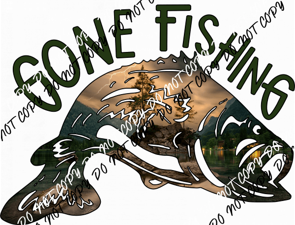 Gone Fishing DTF Transfer - We Print U Press DTF Transfers