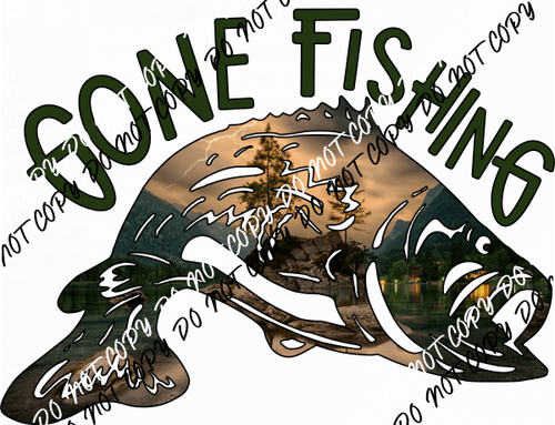 Gone Fishing DTF Transfer - We Print U Press DTF Transfers