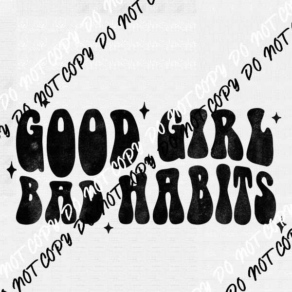 Good Girl Bad Habits Retro Black Text DTF Transfer - We Print U Press DTF Transfers