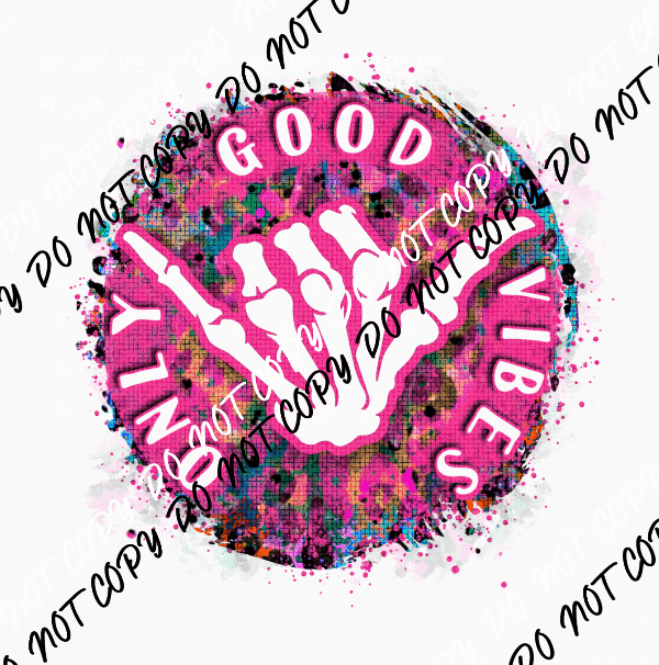 Good Vibes Skeleton Hand Pink DTF Transfer - We Print U Press DTF Transfers