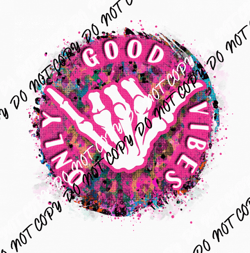 Good Vibes Skeleton Hand Pink DTF Transfer - We Print U Press DTF Transfers