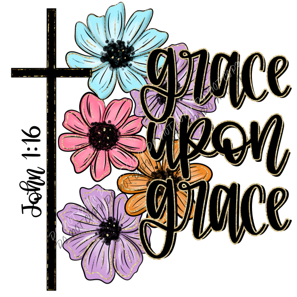 Grace Upon Grace DTF Transfer RTP DTF Transfers