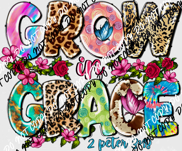 Grow in Grace Colorful Floral DTF Transfer - We Print U Press DTF Transfers