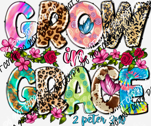 Grow in Grace Colorful Floral DTF Transfer - We Print U Press DTF Transfers