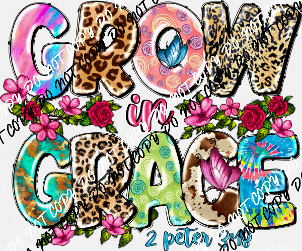 Grow in Grace Colorful Floral DTF Transfer - We Print U Press DTF Transfers