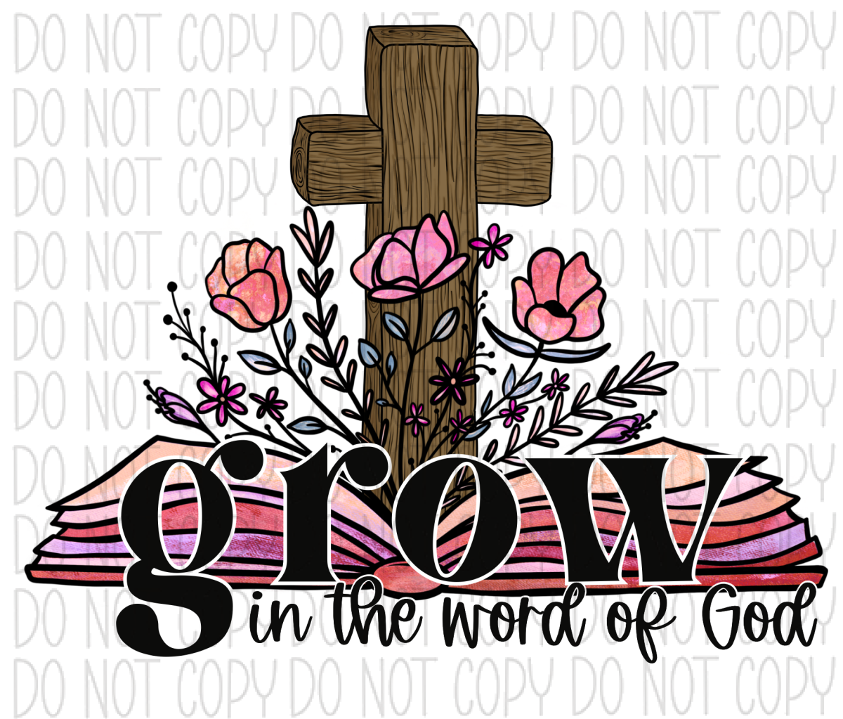 Grow In The Word Of God Dtf Transfer Rtp Transfers