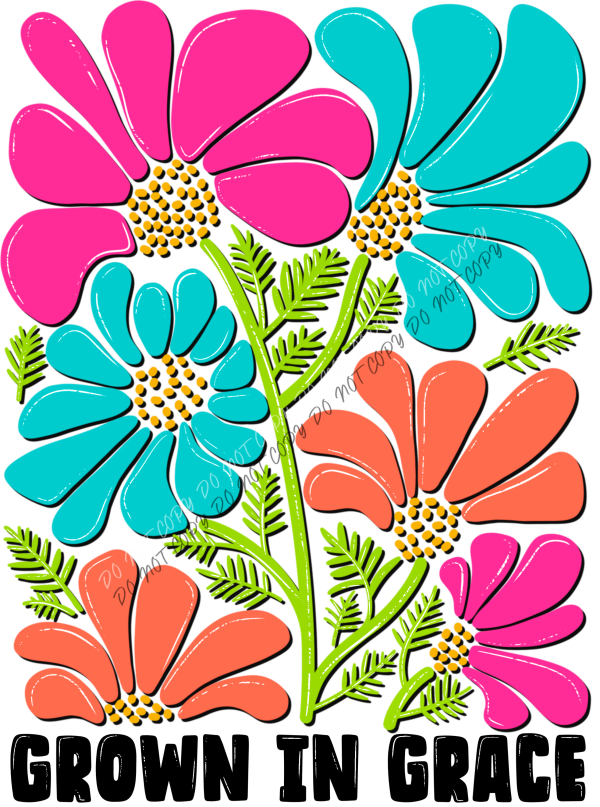 Grown in Grace Bright Floral DTF Transfer RTP DTF Transfers