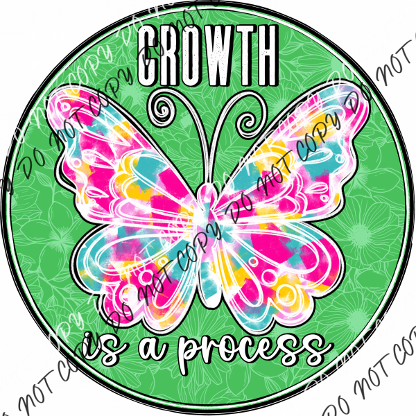 Growth Is A Process Butterfly Dtf Transfer