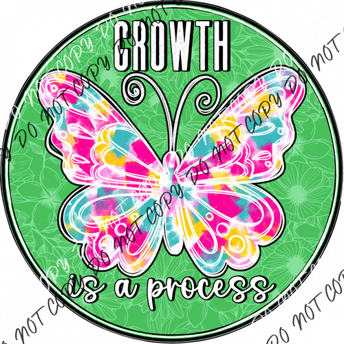 Growth Is A Process Butterfly Dtf Transfer