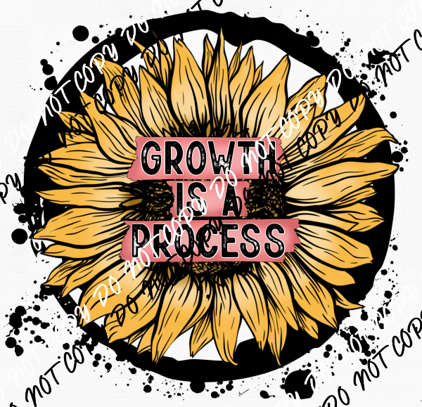 Growth is a Process Sunflower Circle DTF Transfer - We Print U Press DTF Transfers