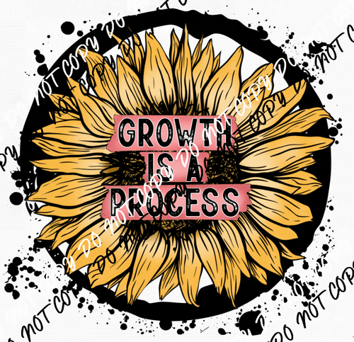 Growth is a Process Sunflower Circle DTF Transfer - We Print U Press DTF Transfers