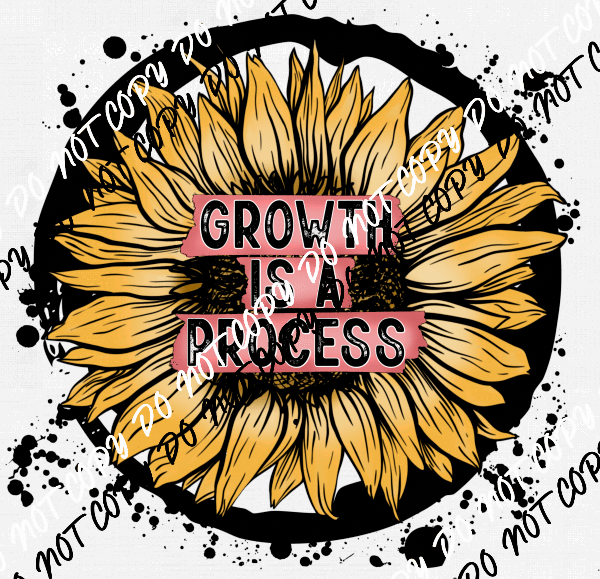 Growth is a Process Sunflower Circle DTF Transfer - We Print U Press DTF Transfers