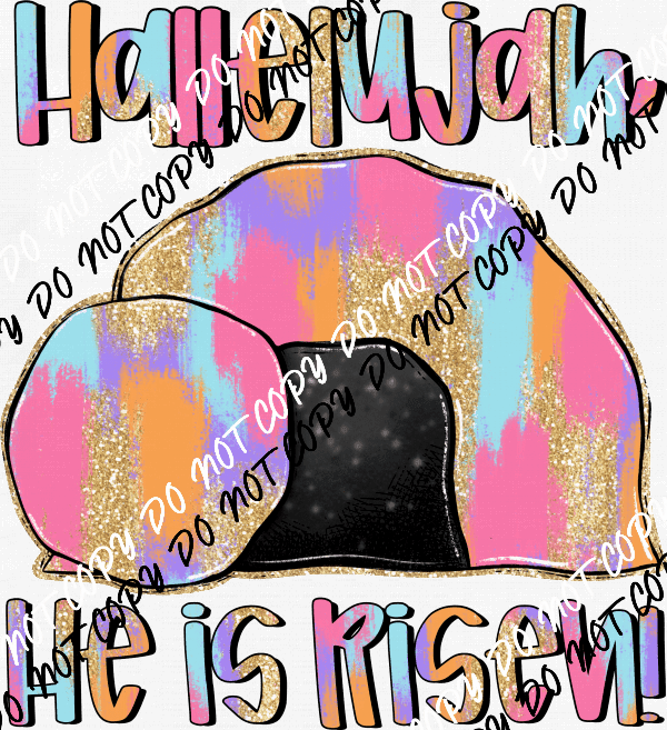 Hallelujah He Is Risen DTF Transfer - We Print U Press DTF Transfers