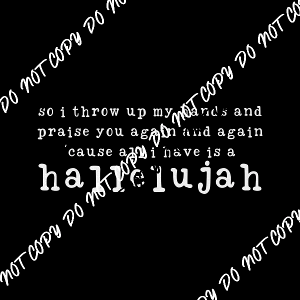 Hallelujah White or Black Print DTF Transfer - We Print U Press DTF Transfers