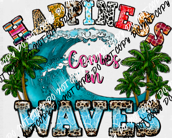 Happiness Comes in Waves DTF Transfer - We Print U Press DTF Transfers