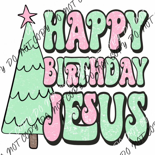 Happy Birthday Jesus Dtf Transfer