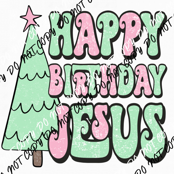 Happy Birthday Jesus DTF Transfer - We Print U Press DTF Transfers