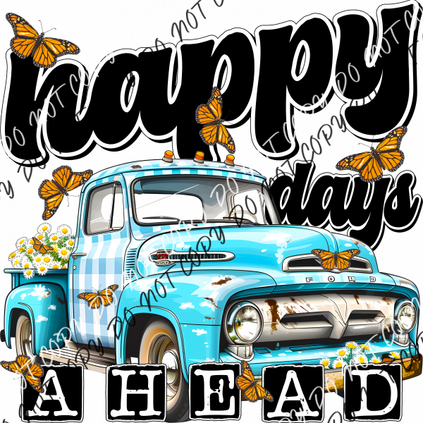 Happy Days Ahead Rustic Truck Dtf Transfer Rtp Transfers