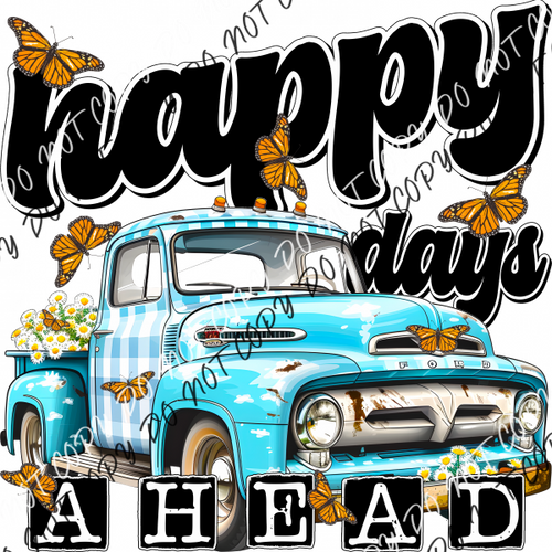 Happy Days Ahead Rustic Truck Dtf Transfer Rtp Transfers