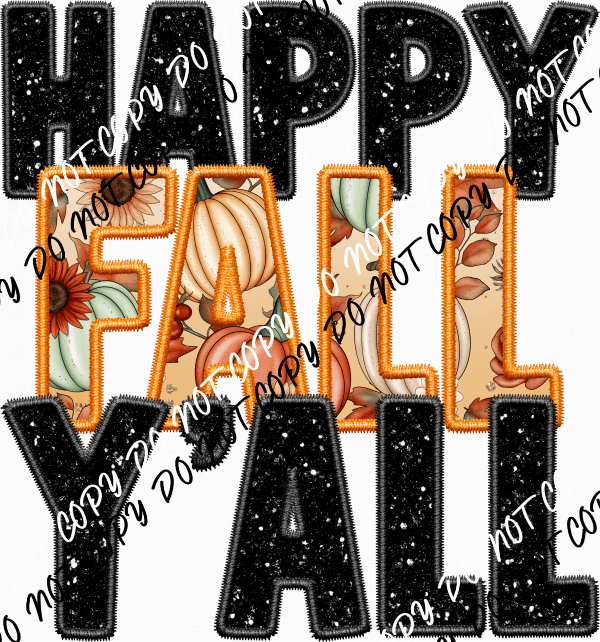 Happy Fall Ya'll Faux Embroidery DTF Transfer - We Print U Press DTF Transfers