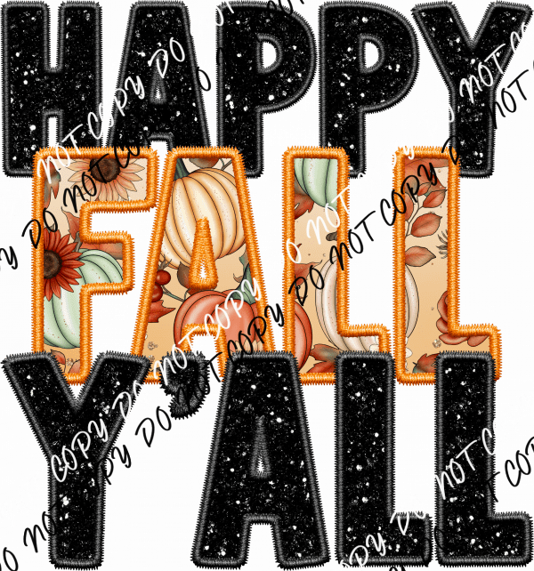 Happy Fall Ya'll Faux Embroidery DTF Transfer - We Print U Press DTF Transfers