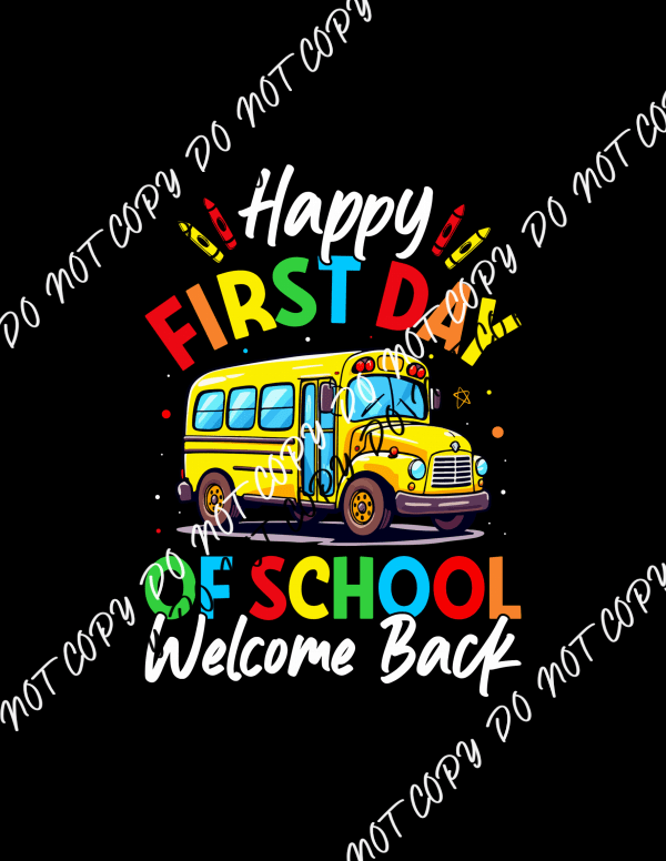 Happy First Day of School Welcome Back DTF Transfer - We Print U Press DTF Transfers