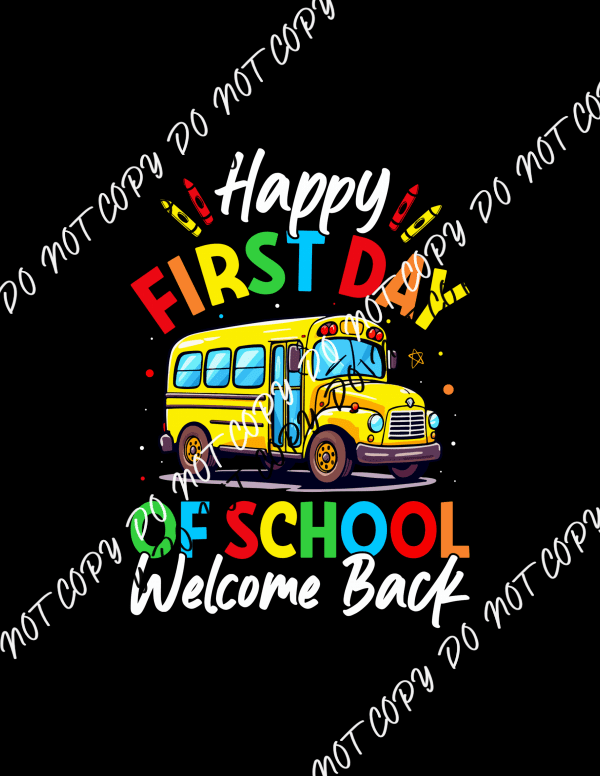 Happy First Day of School Welcome Back DTF Transfer - We Print U Press DTF Transfers