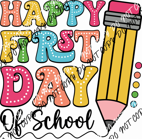 Happy First Day Pencil DTF Transfer - We Print U Press DTF Transfers