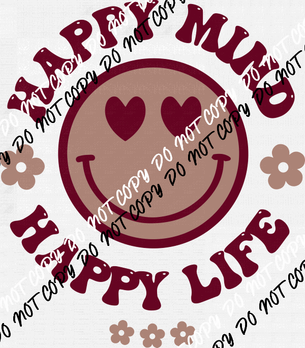 Happy Mind Happy Life DTF Transfer - We Print U Press DTF Transfers