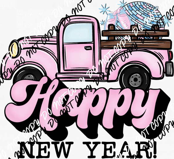 Happy New Year Pink Truck DTF Transfer - We Print U Press DTF Transfers