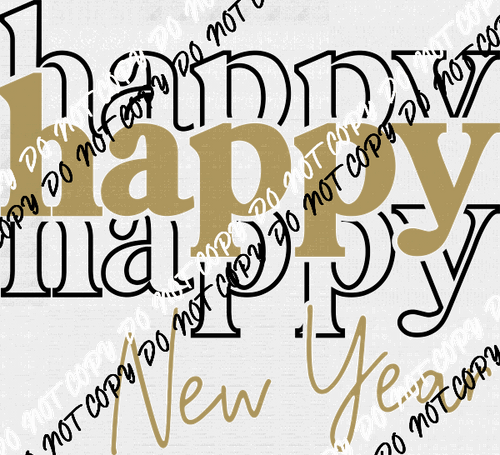 Happy Happy Happy New Year Text DTF Transfer - We Print U Press DTF Transfers