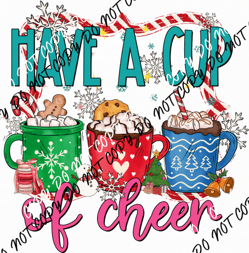 Have a Cup of Cheer DTF Transfer - We Print U Press DTF Transfers