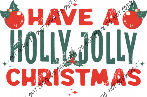 Have A Holly Jolly Christmas Dtf Transfer Rtp Transfers