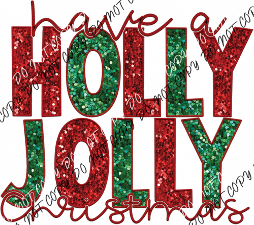 Have A Holly Jolly Christmas Faux Sequin And Embroidery Dtf Transfer Rtp Transfers