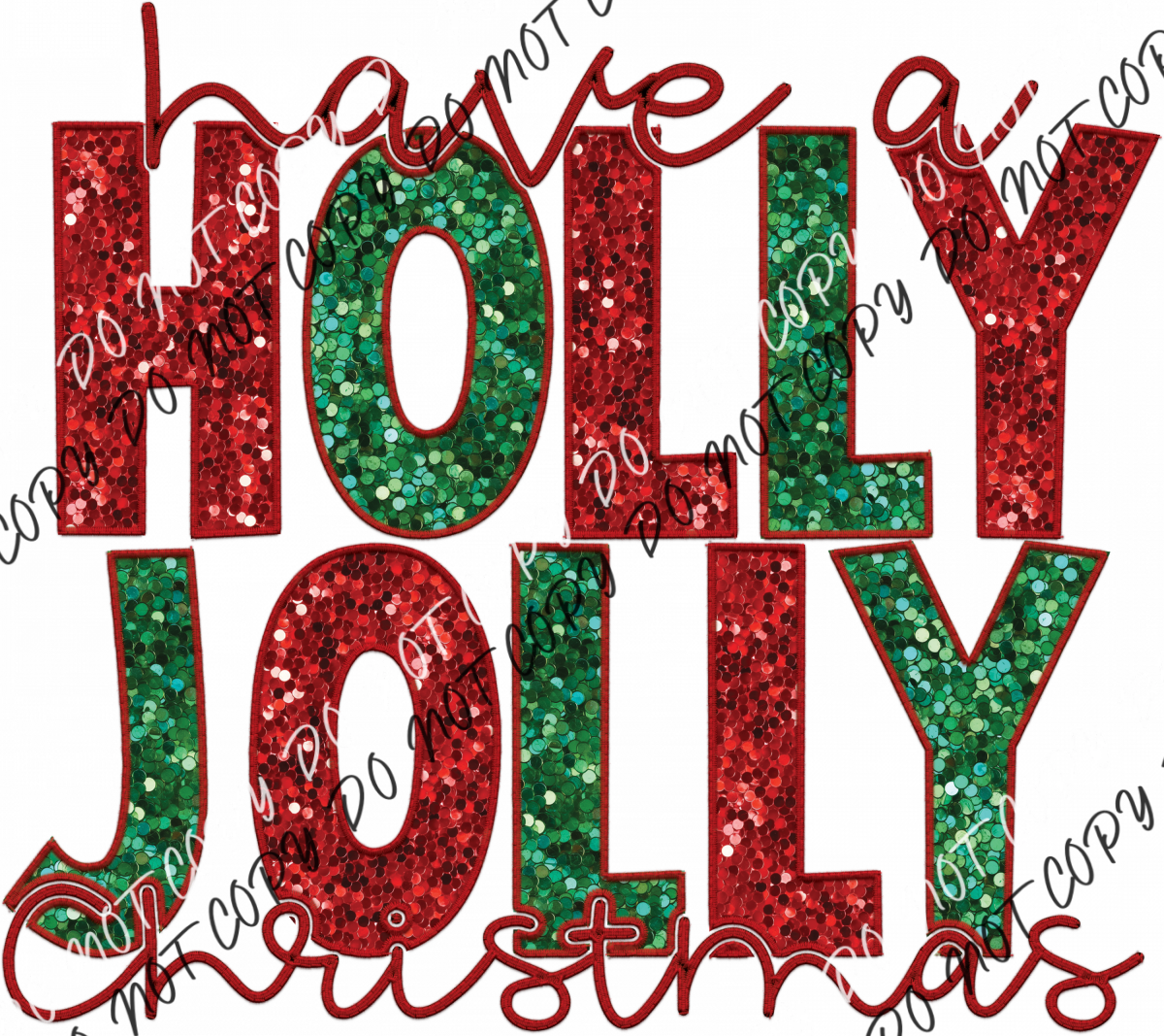 Have A Holly Jolly Christmas Faux Sequin And Embroidery Dtf Transfer Rtp Transfers