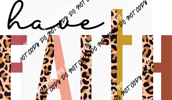 Have Faith Leopard Cross DTF Transfer - We Print U Press DTF Transfers