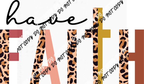 Have Faith Leopard Cross DTF Transfer - We Print U Press DTF Transfers