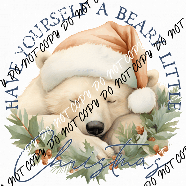 Have Yourself a Beary Little Christmas DTF Transfer - We Print U Press DTF Transfers