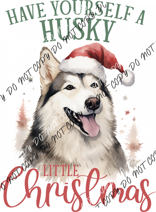 Have Yourself A Husky Little Christmas Dtf Transfer Rtp Transfers