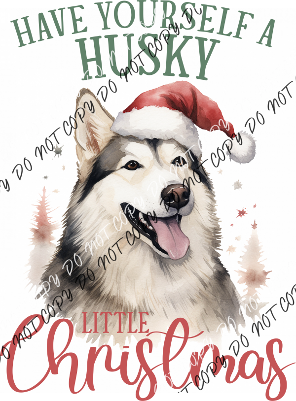 Have Yourself A Husky Little Christmas Dtf Transfer Rtp Transfers