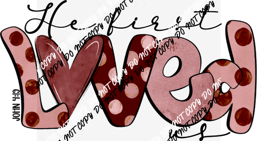 He First Loved Us DTF Transfer - We Print U Press DTF Transfers