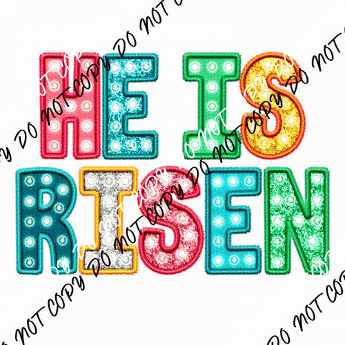 He is Risen Colorful Faux Embroidery DTF Transfer - We Print U Press DTF Transfers