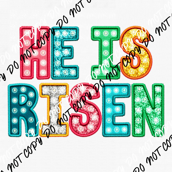 He is Risen Colorful Faux Embroidery DTF Transfer - We Print U Press DTF Transfers