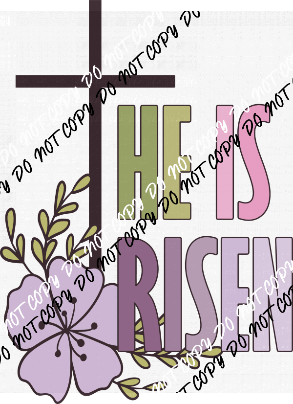 He is Risen floral DTF Transfer - We Print U Press DTF Transfers